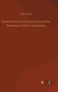 Experiments in Government and the Essentials of the Constitution