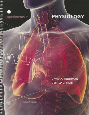 Experiments in Physiology - Woodman, David, and Tharp, Gerald