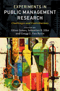Experiments in Public Management Research: Challenges and Contributions