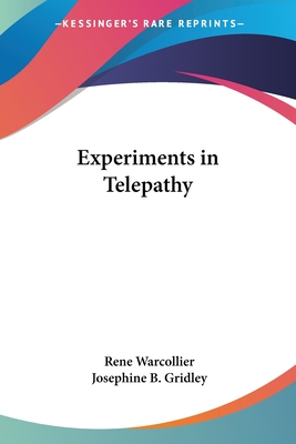 Experiments in Telepathy - Warcollier, Rene, and Gridley, Josephine B (Translated by)