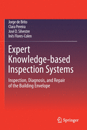 Expert Knowledge-Based Inspection Systems: Inspection, Diagnosis, and Repair of the Building Envelope