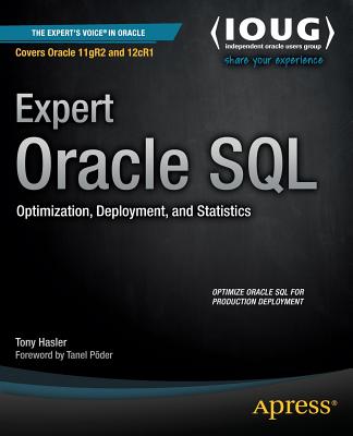 Expert Oracle SQL: Optimization, Deployment, and Statistics - Hasler, Tony