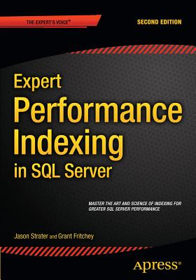 Expert Performance Indexing in SQL Server - Strate, Jason, and Fritchey, Grant