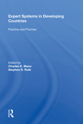 Expert Systems In Developing Countries: Practice And Promise - Mann, Charles K. (Editor)