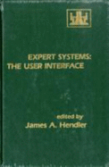 Expert Systems: The User Interface - Hendler, James a