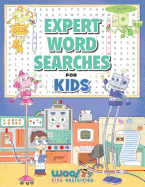 Expert Word Search for Kids: Reproducible Worksheets for Classroom and Homeschool Use