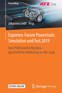 Experten-Forum Powertrain: Simulation Und Test 2019: Vom Pr?fstand Bis Big Data - Ganzheitliche Validierung-In-The-Loop