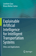Explainable Artificial Intelligence for Intelligent Transportation Systems: Ethics and Applications