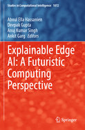 Explainable Edge Ai: A Futuristic Computing Perspective