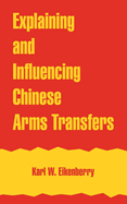 Explaining and influencing Chinese arms transfers