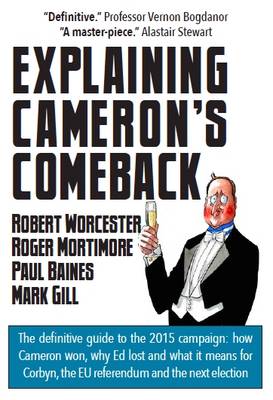 Explaining Cameron's Comeback - Worcester, Robert, and Mortimore, Robert, and Baines, Paul