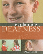 Explaining Deafness - Levete, Sarah