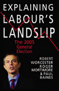 Explaining Labour's Landslip: The 2005 General Election