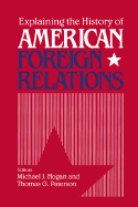 Explaining the History of American Foreign Relations