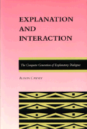 Explanation and Interaction: The Computer Generation of Explanatory Dialogues