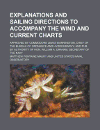 Explanations And Sailing Directions To Accompany The Wind And Current Charts ... Publ. By M. F. Maury