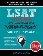 Explanations for '10 Actual, Official LSAT Preptests Volume V': Lsats 62-71 - Volume I: Lsats 62-66 (LSAT Hacks)