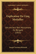 Explication de Cinq Medailles: Des Anciens Rois Musulmans Du Bengale (1823)