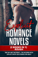 Explicit Romance Novels: (2 Books in 1) ROUGH: One Day and Two Night + The Bitching Bitch. Explicit Erotic Sex Stories for Adult