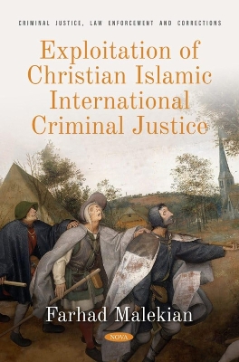 Exploitation of Christian Islamic International Criminal Justice - Malekian, Farhad