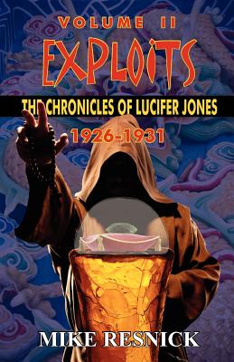 Exploits: The Chronicles of Lucifer Jones Volume II - Resnick, Mike