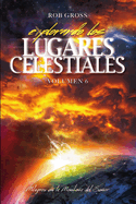 Explorando Los Lugares Celestiales - Volumen 6: Milagros En La Montaa del Seor