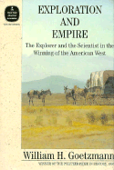 Exploration and Empire: The Explorer and the Scientist in the Winning of the American West Volume 12