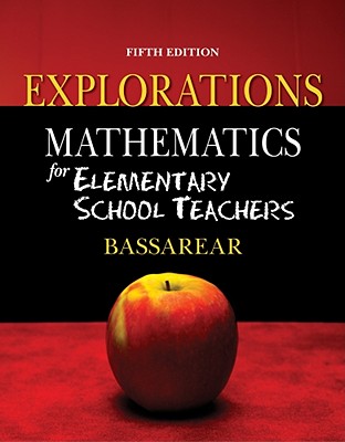 Explorations for Bassarear's Mathematics for Elementary School Teachers, 5th - Bassarear, Tom
