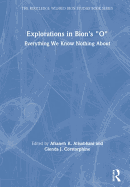 Explorations in Bion's 'o': Everything We Know Nothing about