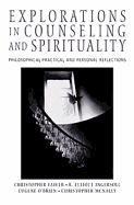 Explorations in Counseling and Spirituality: Philosophical, Practical, and Personal Reflections
