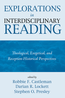 Explorations in Interdisciplinary Reading - Castleman, Robbie F (Editor), and Lockett, Darian R (Editor), and Presley, Stephen O (Editor)