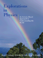 Explorations in Physics: An Activity-Based Approach to Understanding the World
