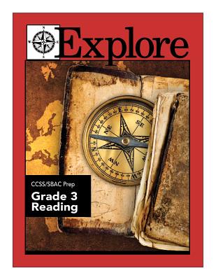 Explore CCSS/SBAC Prep Reading Grade 3 - Coultas, June I, and Braccio, Patricia, and Haughey, Kathleen