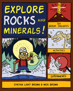 Explore Rocks and Minerals!: 20 Great Projects, Activities, Experiements