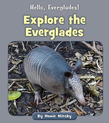 Explore the Everglades - Minsky, Howie