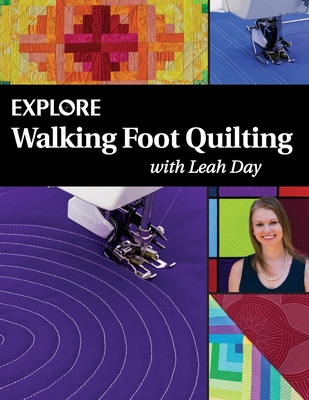 Explore Walking Foot Quilting with Leah Day - Day, Leah