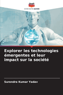 Explorer les technologies mergentes et leur impact sur la socit