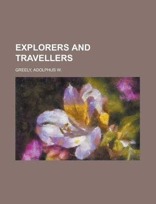 Explorers and Travellers - Greely, Adolphus Washington