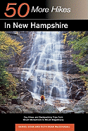 Explorer's Guide 50 More Hikes in New Hampshire: Day Hikes and Backpacking Trips from Mount Monadnock to Mount Magalloway