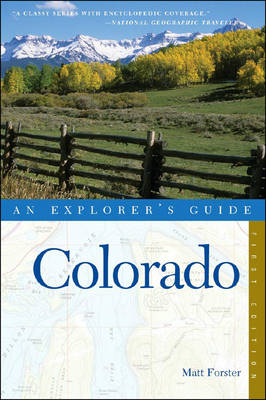 Explorer's Guide Colorado - Forster, Matt, and Forster, Kim Ellen (Photographer)