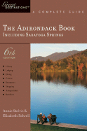 Explorer's Guide The Adirondack Book: Including Saratoga Springs: A Great Destination