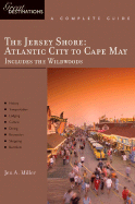 Explorer's Guides: The Jersey Shore: Atlantic City to Cape May: Includes the Wildwoods: A Complete Guide