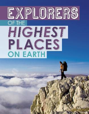 Explorers of the Highest Places on Earth - Mavrikis, Peter