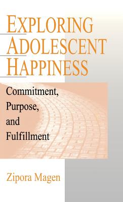 Exploring Adolescent Happiness: Commitment, Purpose, and Fulfillment - Magen, Zipora