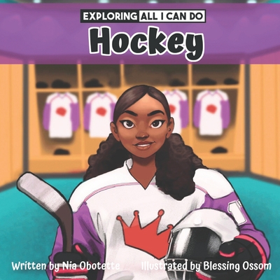 Exploring All I Can Do - Hockey - Ossom, Blessing, and Obotette, Nia
