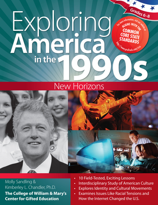 Exploring America in the 1990s: New Horizons (Grades 6-8) - Sandling, Molly, and Chandler, Kimberley