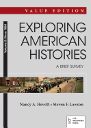 Exploring American Histories: A Brief Survey, Value Edition, Volume II, Since 1865 & Learningcurve and E-Pages for Exploring American Histories, Value Edition (Access)