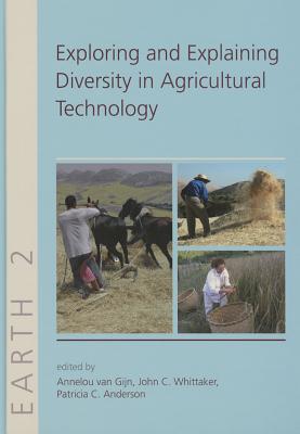 Exploring and Explaining Diversity in Agricultural Technology - van Gijn, Annelou (Editor), and Whittaker, John (Editor), and Anderson, Patricia C. (Editor)