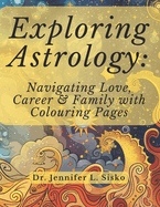 Exploring Astrology: Navigating Love, Career & Family with Colouring Pages