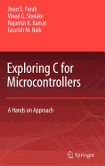 Exploring C for Microcontrollers: A Hands on Approach